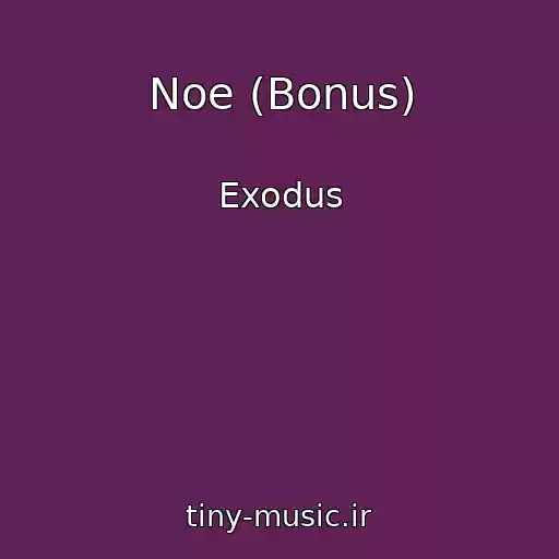 کاور آهنگ Noe (Bonus) از Exodus