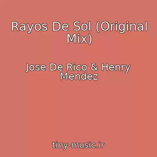 کاور آهنگ Rayos De Sol (Original Mix) از Jose De Rico & Henry Mendez