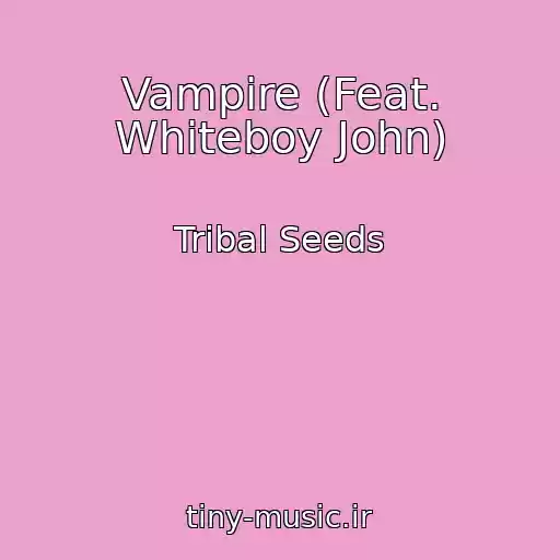 کاور آهنگ Vampire (Feat. Whiteboy John) از Tribal Seeds
