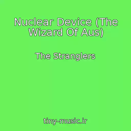 کاور آهنگ Nuclear Device (The Wizard Of Aus) از The Stranglers