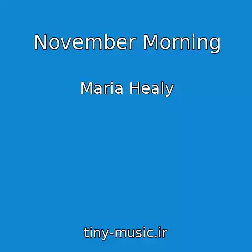 کاور آهنگ November Morning از Maria Healy