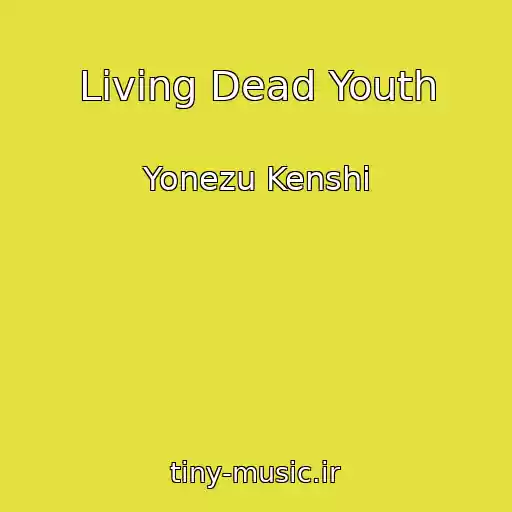 کاور آهنگ Living Dead Youth از Yonezu Kenshi