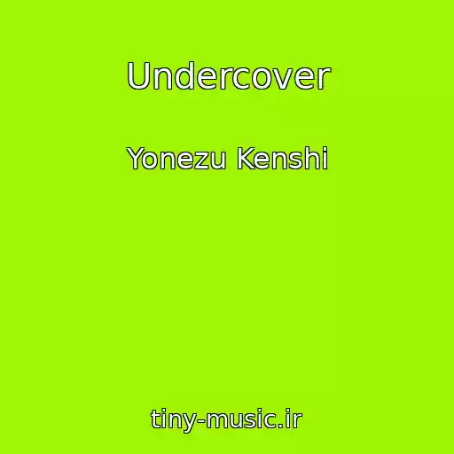 کاور آهنگ Undercover از Yonezu Kenshi