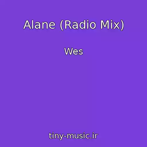 کاور آهنگ Alane (Radio Mix) از Wes