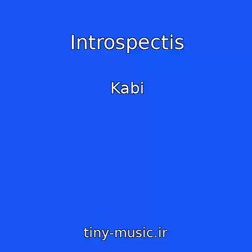 کاور آهنگ Introspectis از Kabi