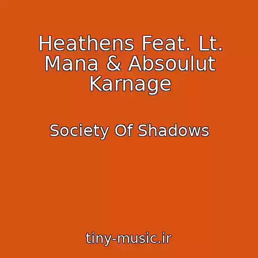 کاور آهنگ Heathens Feat. Lt. Mana & Absoulut Karnage از Society Of Shadows