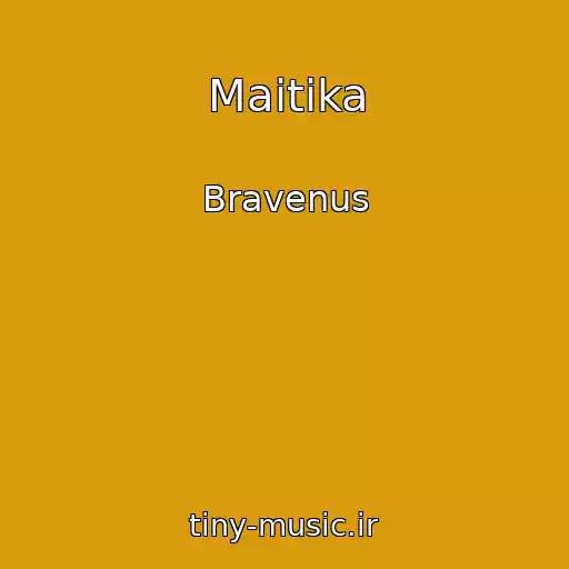 کاور آهنگ Maitika از Bravenus