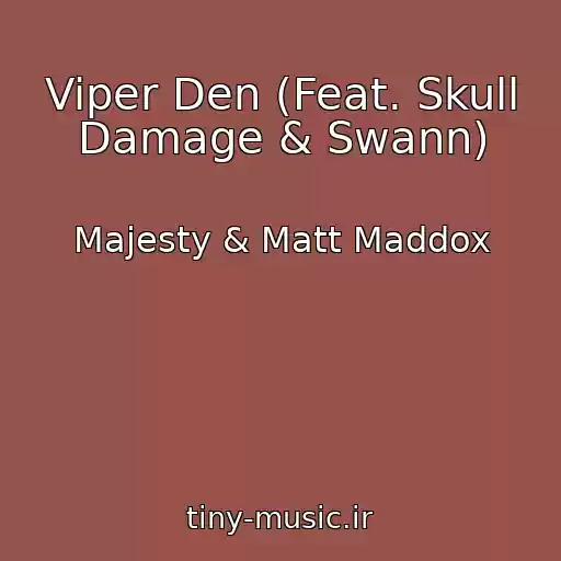 کاور آهنگ Viper Den (Feat. Skull Damage & Swann) از Majesty & Matt Maddox
