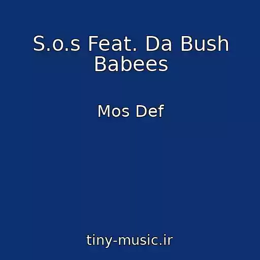 کاور آهنگ S.o.s Feat. Da Bush Babees از Mos Def