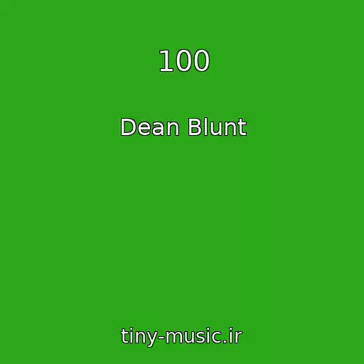 کاور آهنگ 100 از Dean Blunt