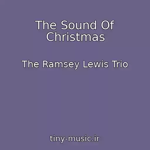 کاور آهنگ The Sound Of Christmas از The Ramsey Lewis Trio