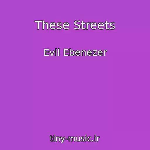 کاور آهنگ These Streets از Evil Ebenezer