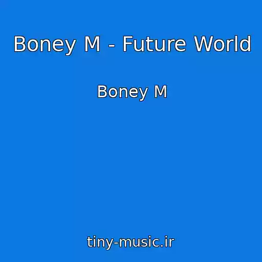 کاور آهنگ Boney M - Future World از Boney M