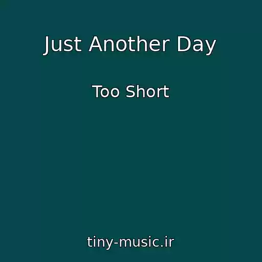 کاور آهنگ Just Another Day از Too Short