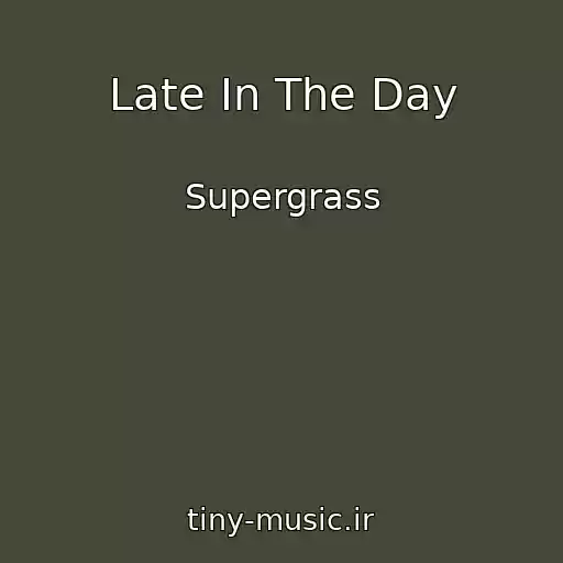 کاور آهنگ Late In The Day از Supergrass