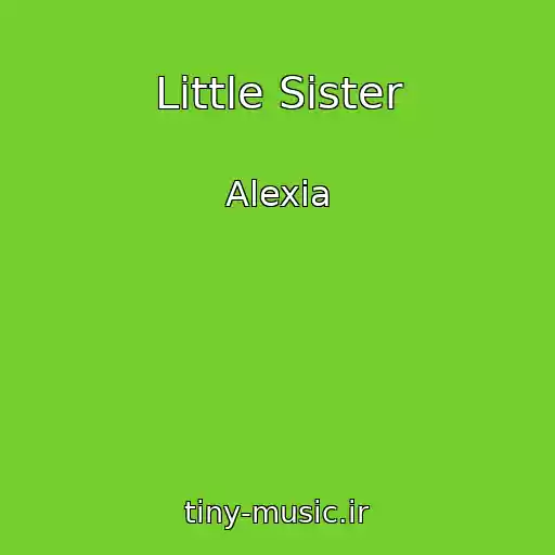 کاور آهنگ Little Sister از Alexia
