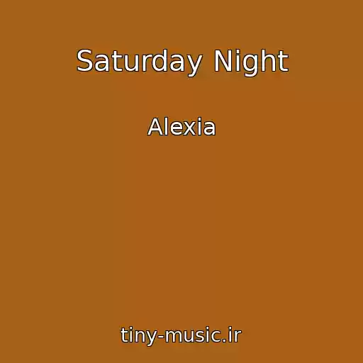 کاور آهنگ Saturday Night از Alexia