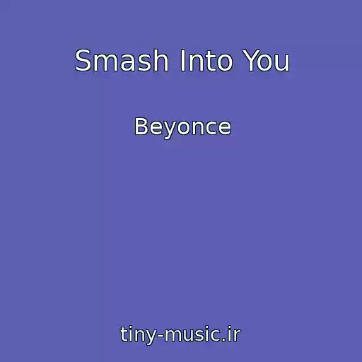 کاور آهنگ Smash Into You از Beyonce