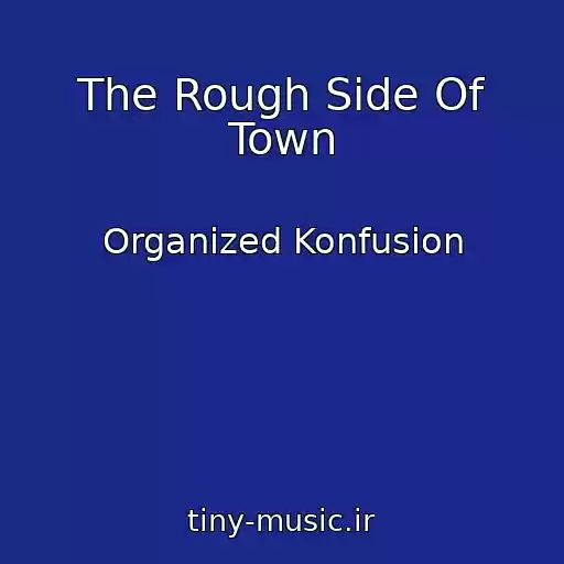 کاور آهنگ The Rough Side Of Town از Organized Konfusion
