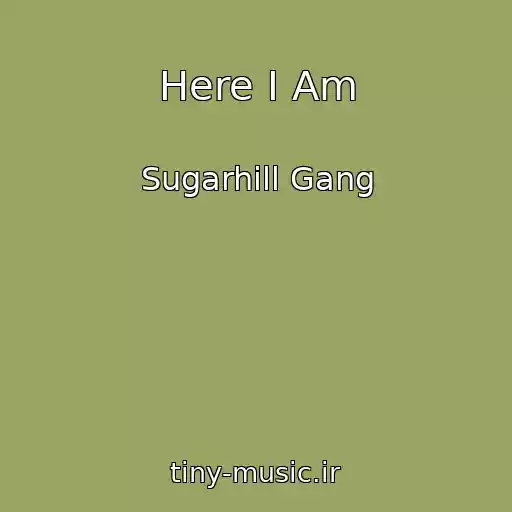 کاور آهنگ Here I Am از Sugarhill Gang