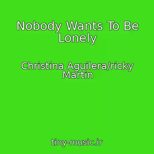 کاور آهنگ Nobody Wants To Be Lonely از Christina Aguilera/ricky Martin