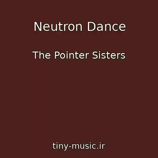 کاور آهنگ Neutron Dance از The Pointer Sisters