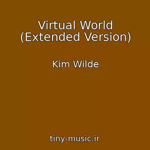 کاور آهنگ Virtual World (Extended Version) از Kim Wilde