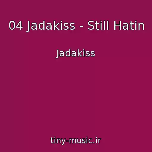 کاور آهنگ 04 Jadakiss - Still Hatin از Jadakiss
