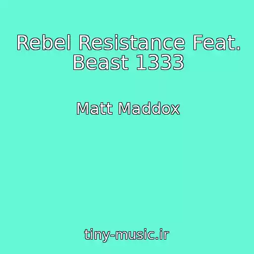 کاور آهنگ Rebel Resistance Feat. Beast 1333 از Matt Maddox
