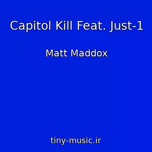 کاور آهنگ Capitol Kill Feat. Just-1 از Matt Maddox