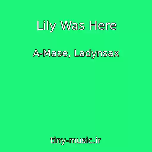 کاور آهنگ Lily Was Here از A-Mase, Ladynsax