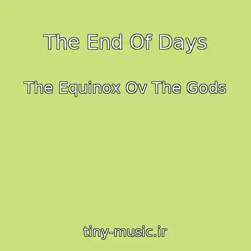 کاور آهنگ The End Of Days از The Equinox Ov The Gods