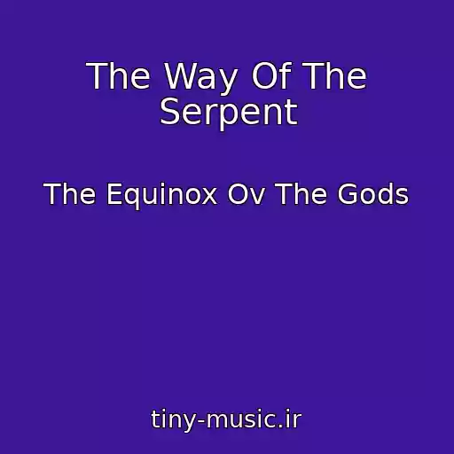 کاور آهنگ The Way Of The Serpent از The Equinox Ov The Gods