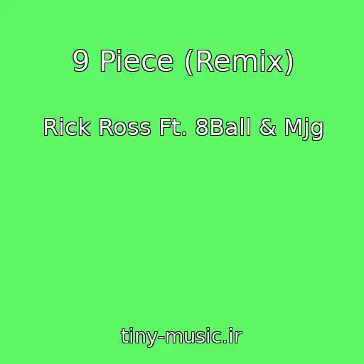 کاور آهنگ 9 Piece (Remix) از Rick Ross Ft. 8Ball & Mjg