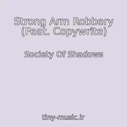 کاور آهنگ Strong Arm Robbery (Feat. Copywrite) از Society Of Shadows