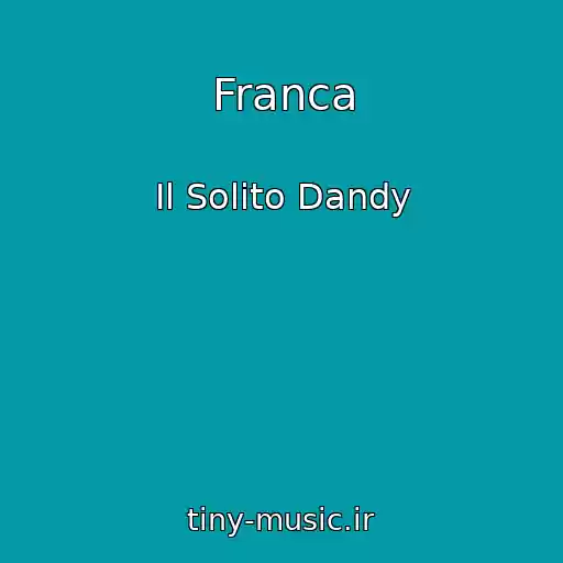 کاور آهنگ Franca از Il Solito Dandy