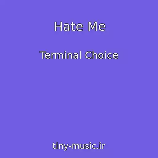 کاور آهنگ Hate Me از Terminal Choice