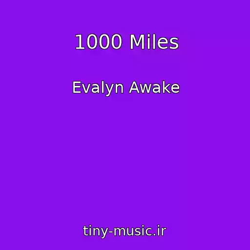 کاور آهنگ 1000 Miles از Evalyn Awake