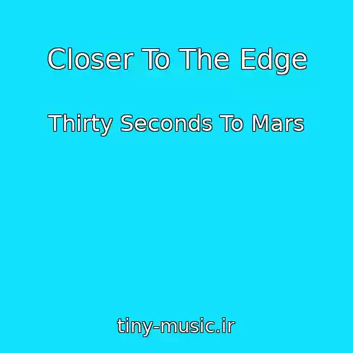 کاور آهنگ Closer To The Edge از Thirty Seconds To Mars