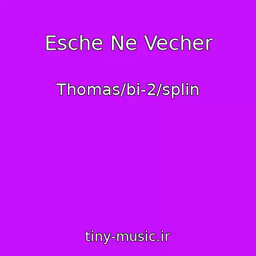 کاور آهنگ Esche Ne Vecher از Thomas/bi-2/splin