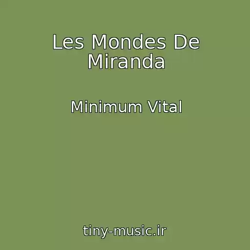 کاور آهنگ Les Mondes De Miranda از Minimum Vital