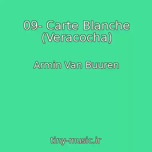 کاور آهنگ 09- Carte Blanche (Veracocha) از Armin Van Buuren