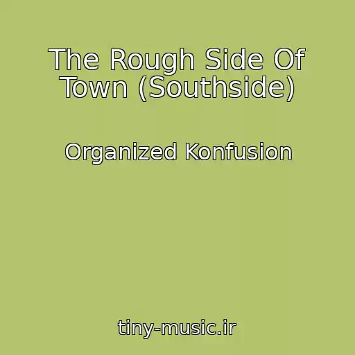 کاور آهنگ The Rough Side Of Town (Southside) از Organized Konfusion