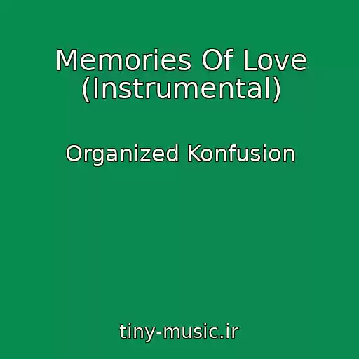 کاور آهنگ Memories Of Love (Instrumental) از Organized Konfusion