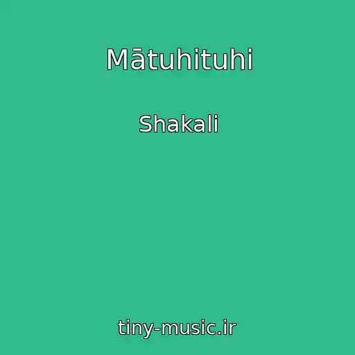 کاور آهنگ Mātuhituhi از Shakali