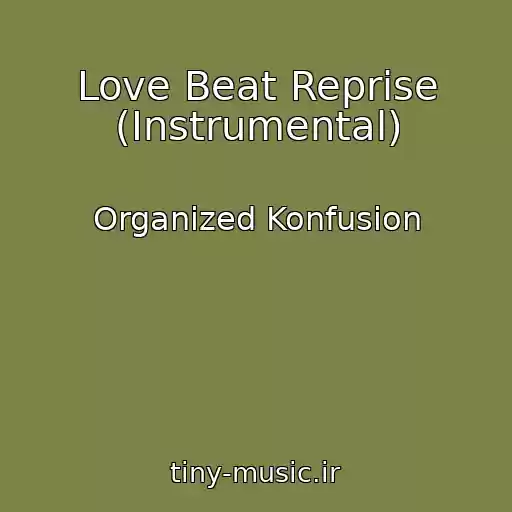 کاور آهنگ Love Beat Reprise (Instrumental) از Organized Konfusion