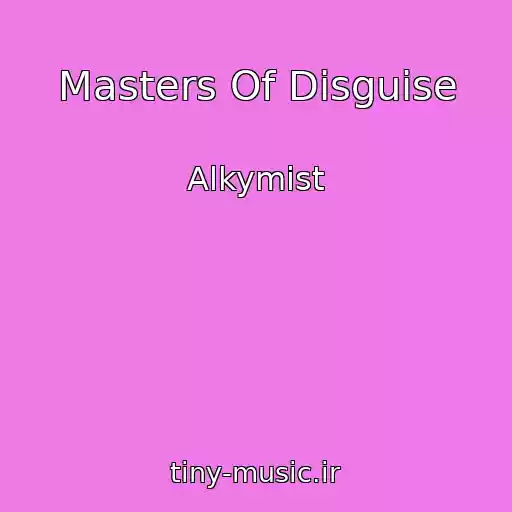 کاور آهنگ Masters Of Disguise از Alkymist