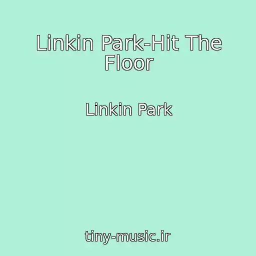 کاور آهنگ Linkin Park-Hit The Floor از Linkin Park
