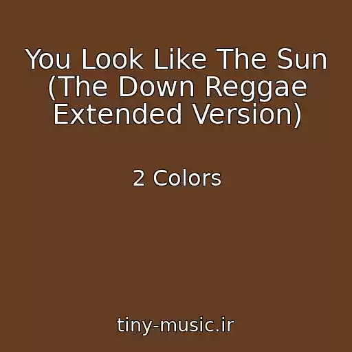کاور آهنگ You Look Like The Sun (The Down Reggae Extended Version) از 2 Colors