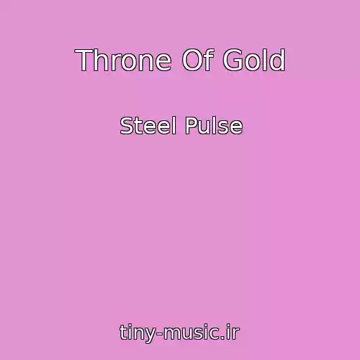 کاور آهنگ Throne Of Gold از Steel Pulse